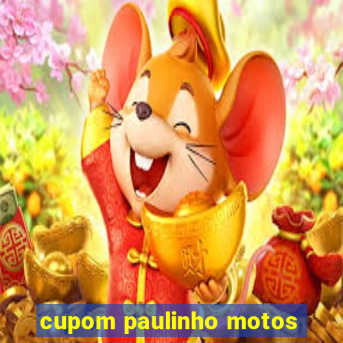 cupom paulinho motos